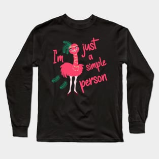 I am Just a Simple Person Ostrich Chick Long Sleeve T-Shirt